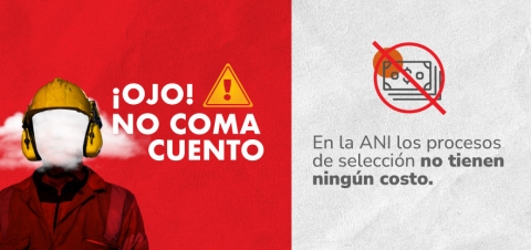 No coma cuento: en la ANI los procesos de selección no tienen ningún costo  