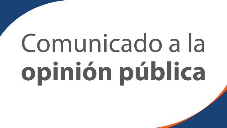 Comunicado a la opinión pública Comunicado a la opinión pública